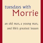 TUESDAYS WITH MORRIE